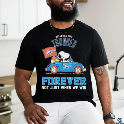 Peanuts Snoopy And Woodstock Oklahoma City Thunder On Car Forever Not Just When We Win Shirt