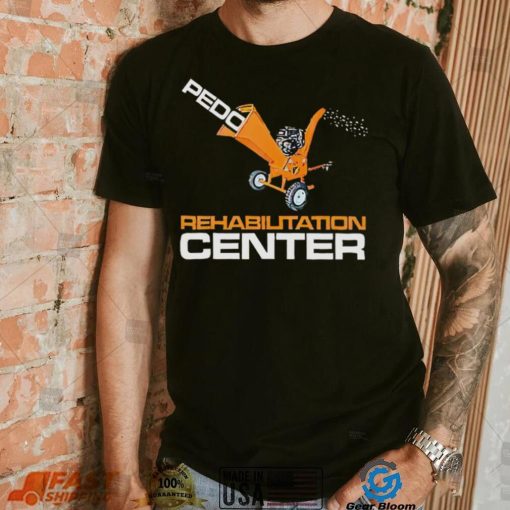 Pedo rehabilitation center shirt