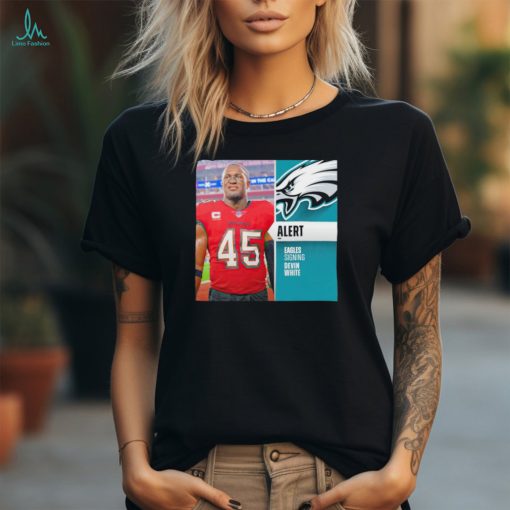 Philadelphia Eagle ssigning Devin White shirt