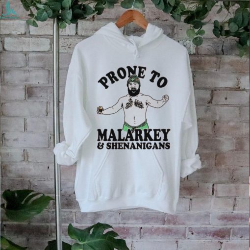 Philadelphia Eagles Jason Kelce prone to malarkey and shenanigans shirt