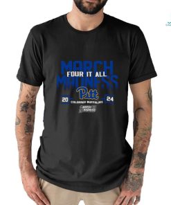 Pitt Panthers 2024 NCAA March Madness Four It All shirt