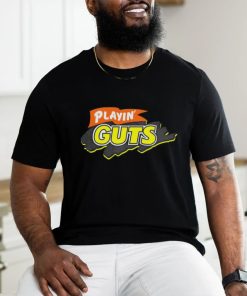 Playin’ guts shirt