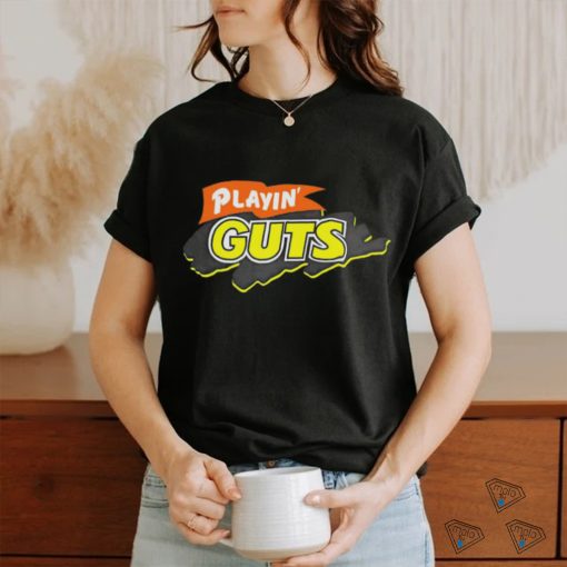 Playin’ guts shirt