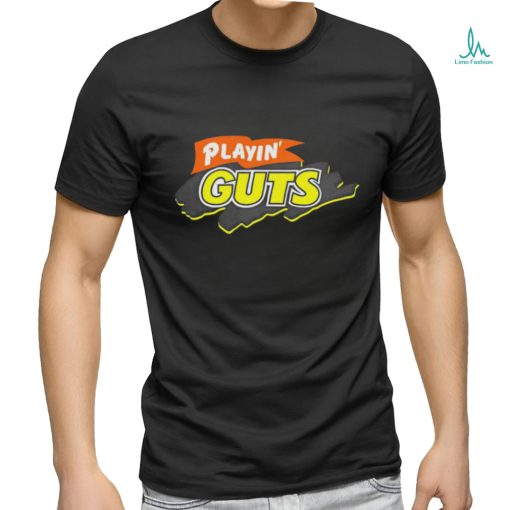 Playin’ guts shirt