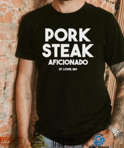 Pork steak Aficionado St Louis shirt