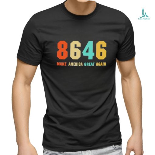 President 8646 make america great again shirt