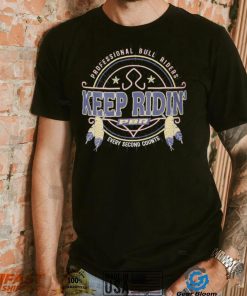 Professional bull riders keep ridin every second counts shirt shirt black