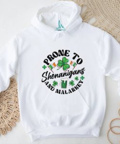 Prone to shenanigans and malarkey St Patrick’s Day shirt