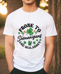 Prone to shenanigans and malarkey St Patrick’s Day shirt