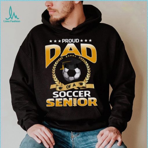 Proud Dad Of A Soccer Senior 2024 T shirt