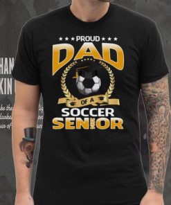 Proud Dad Of A Soccer Senior 2024 T shirt