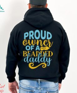 Proud owner of a bearded daddy 2024 shirt