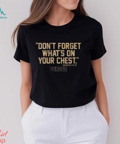 Purdue Don’t Forget What’s On Your Chest Mason Gillis T Shirt