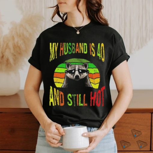 Raccoon My Husband Is 40 And Still Hot Vintage T shirt