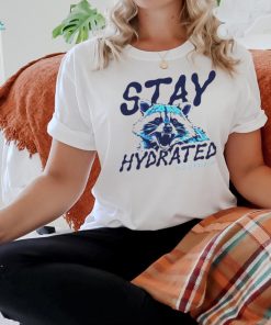 Raccoon stay hydrated this is a threat shirt
