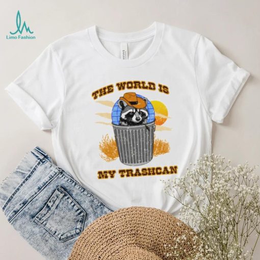Raccoon the world is my trashcan art shirt