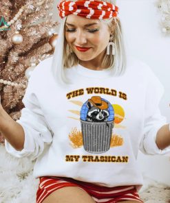 Raccoon the world is my trashcan art shirt