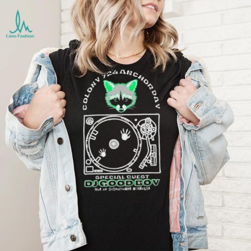 Racoon Colony 725 Anchorday DJ Good Boy shirt