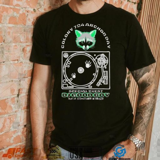 Racoon Colony 725 Anchorday DJ Good Boy shirt