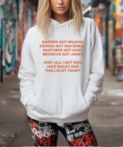 Raiders Got Wilkins Vikings Got Van Ginkel Panthers Got Hunt Broncos Got Jones T shirt