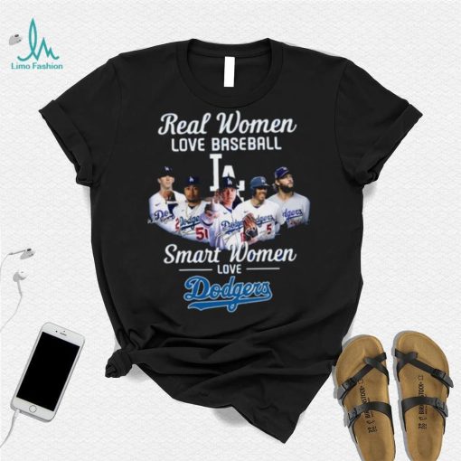Real Women Love Baseball Smart Women Love The Dodgers T Shirt