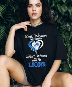 Real Women Smart Women Love The Detroit Lions shirt