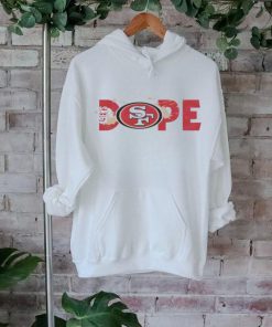 Retro San Francisco 49ers Dope 2024 T shirt, hoodie, sweater, long sleeve and tank top Retro San Francisco 49ers Dope 2024 T shirt