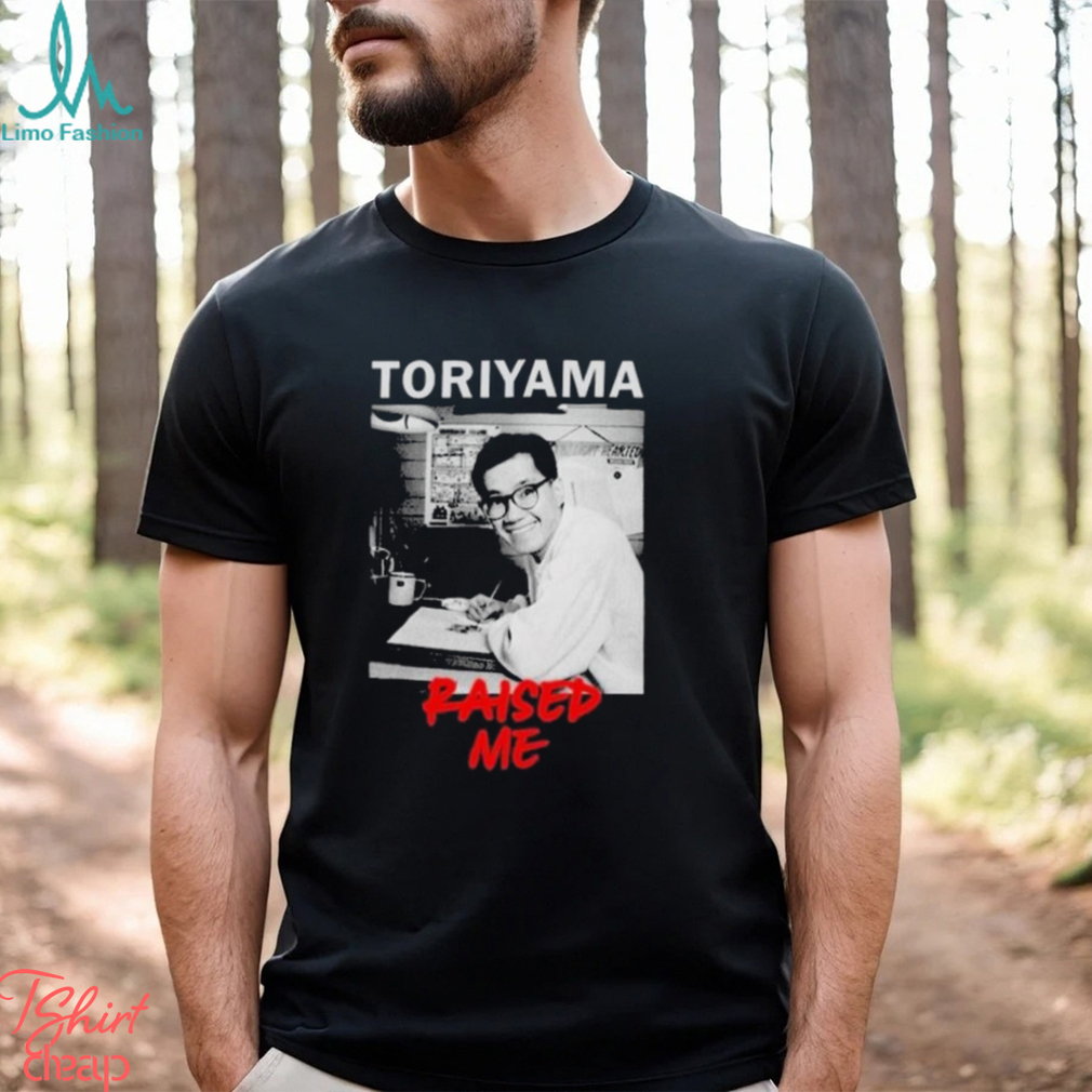 Rip Akira Toriyama Raised Me Shirt Rip Akira Toriyama Raised Me Shirt