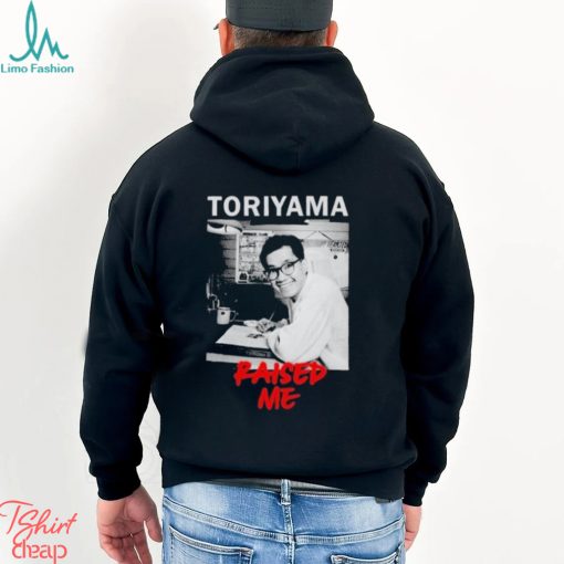 Rip Akira Toriyama Raised Me Shirt