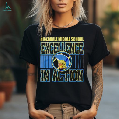 Riverdale Middle school Excellence In Action shirt