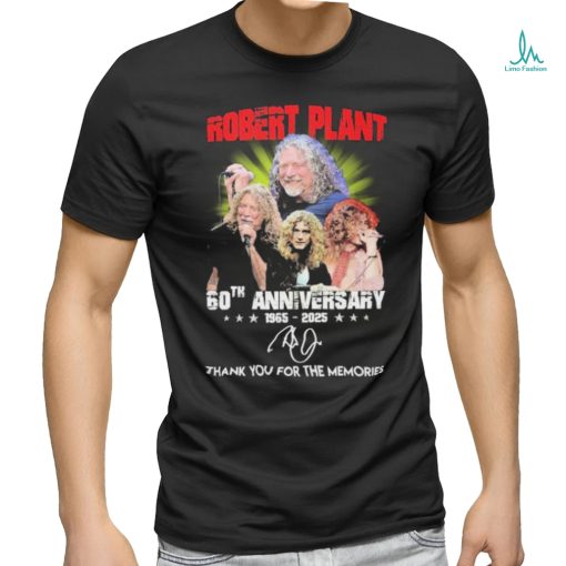 Robert Plant 60th Anniversary 1965 2025 Thank You For The Memories Signatures Shirt