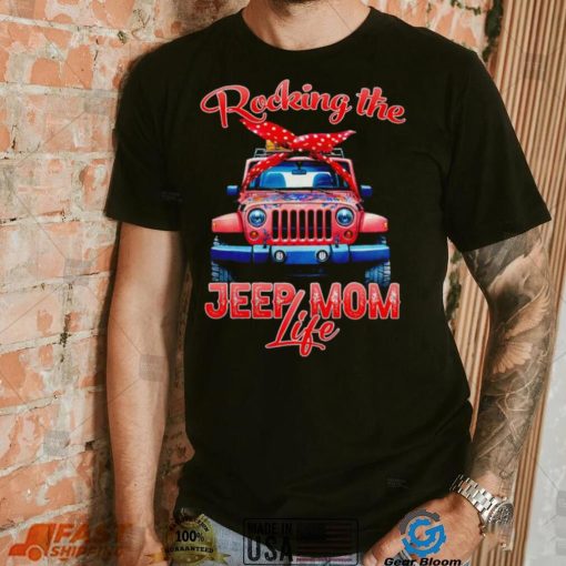 Rocking the Jeep mom life shirt