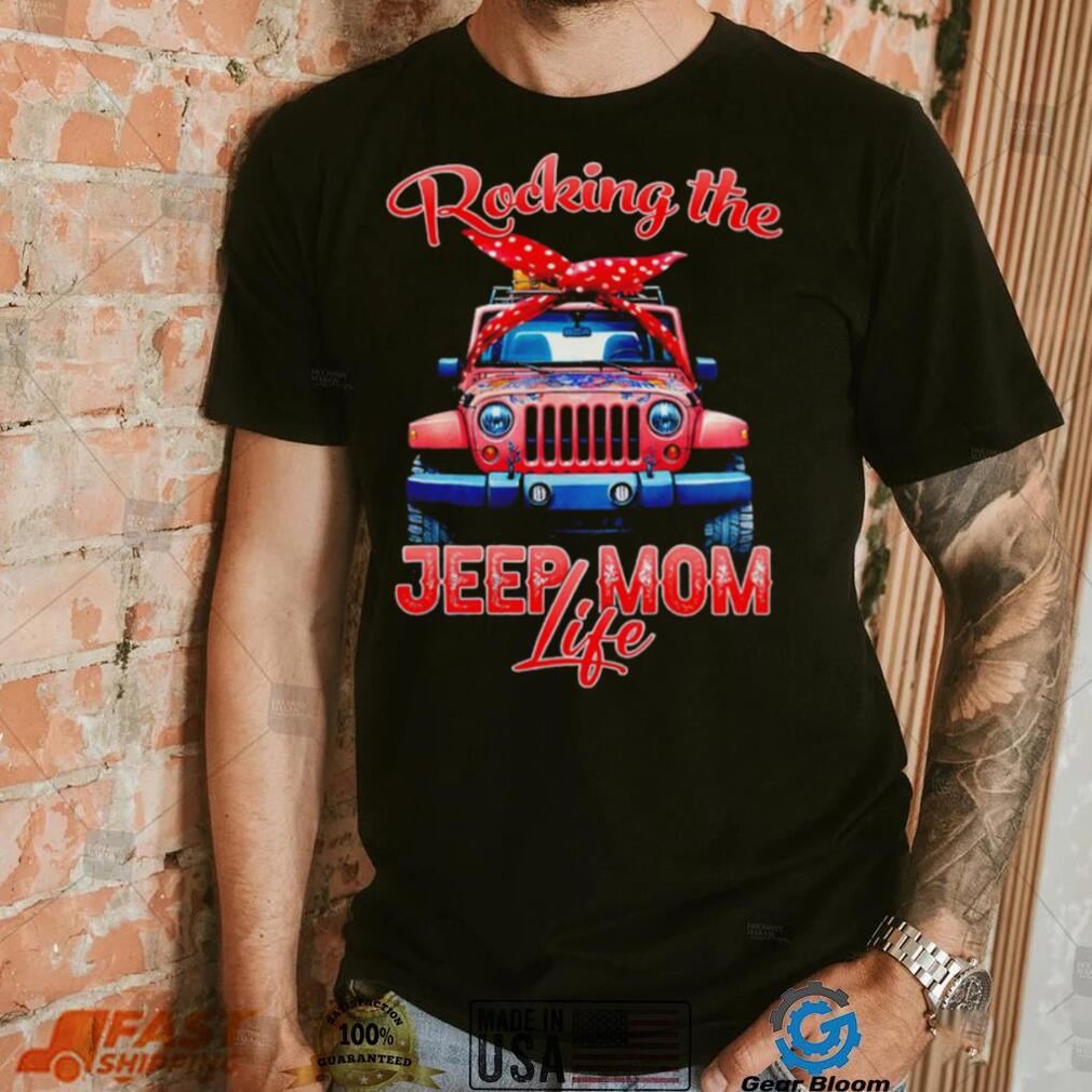 Rocking the Jeep mom life shirt Rocking the Jeep mom life shirt