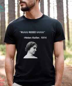 Ruuu Reee Uuuu Helen Keller 1914 t shirt