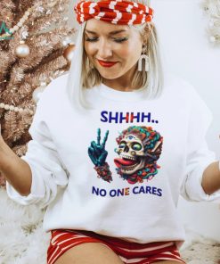 SHHHH No One Cares Eccentric Skull Reaper shirt