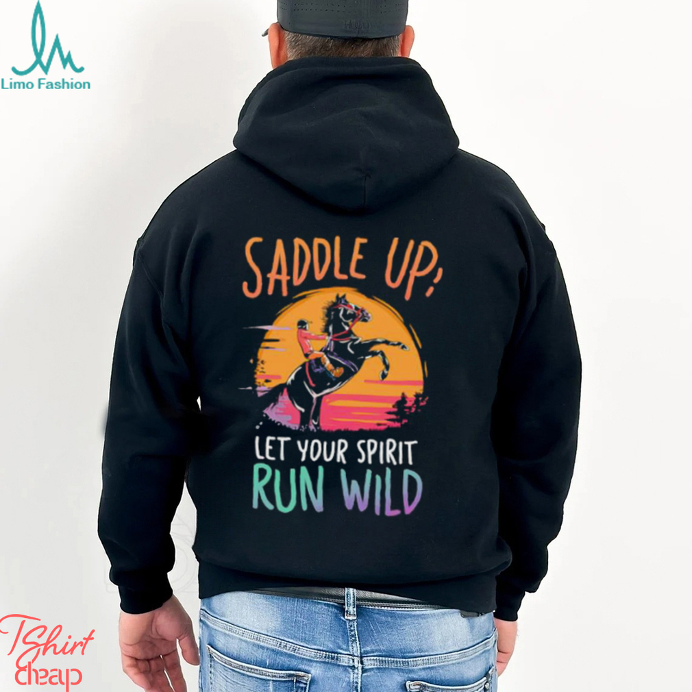 Saddle Up Let’s your spirit run wild horse racing sunset retro T Shirt Saddle Up Let’s your spirit run wild horse racing sunset retro T Shirt