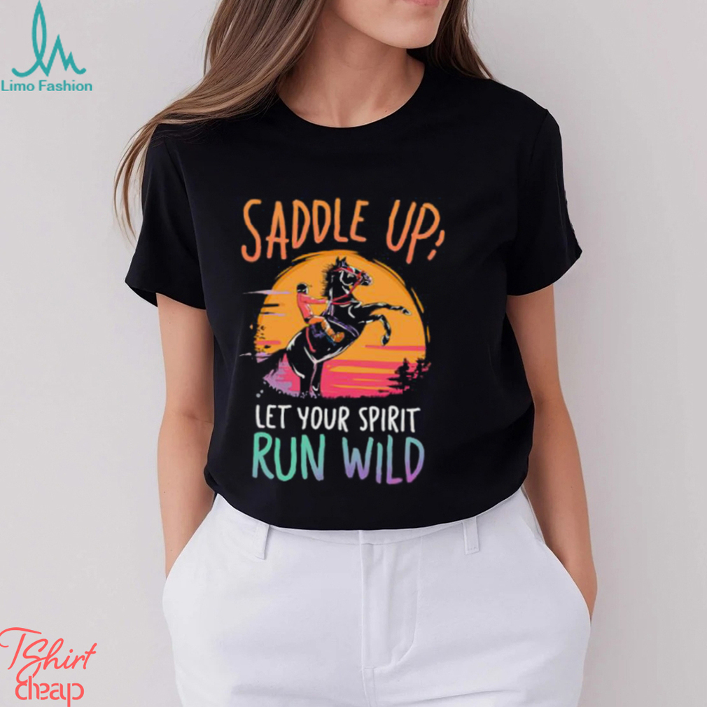 Saddle Up Let’s your spirit run wild horse racing sunset retro T Shirt Saddle Up Let’s your spirit run wild horse racing sunset retro T Shirt