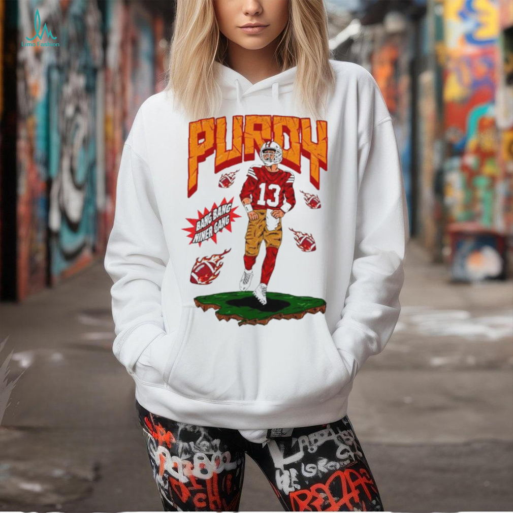San Francisco 49ers Brock Purdy bang bang niner gang fire ball shirt San Francisco 49ers Brock Purdy bang bang niner gang fire ball shirt