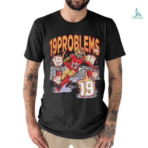 San Francisco 49ers Deebo Samuel 19 problems shirt