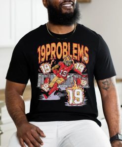 San Francisco 49ers Deebo Samuel 19 problems shirt