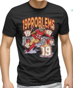 San Francisco 49ers Deebo Samuel 19 problems shirt
