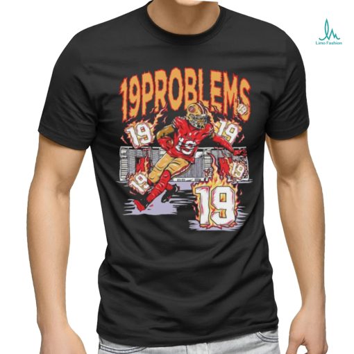 San Francisco 49ers Deebo Samuel 19 problems shirt