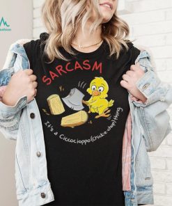 Sarcasm it’s a Ciccocioppo thing art shirt