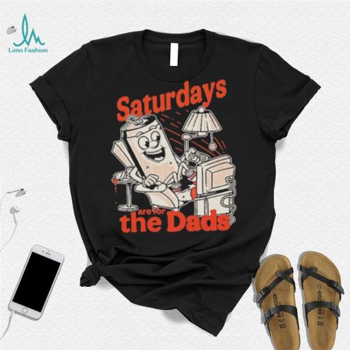 Saturdays Are For The Dads Couch T Shirt