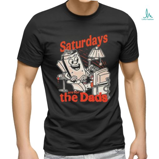 Saturdays are for the dads couch shirt