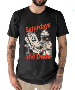 Saturdays are for the dads couch shirt