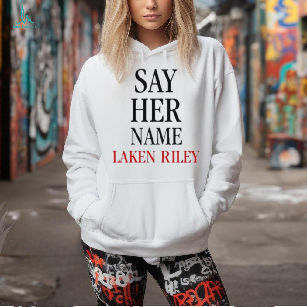 Say Her Name Laken Riley Politics T Shirt Say Her Name Laken Riley Politics T Shirt