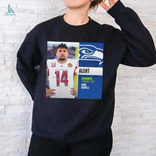 Seattle Seahawks trading for Sam Howell shirt