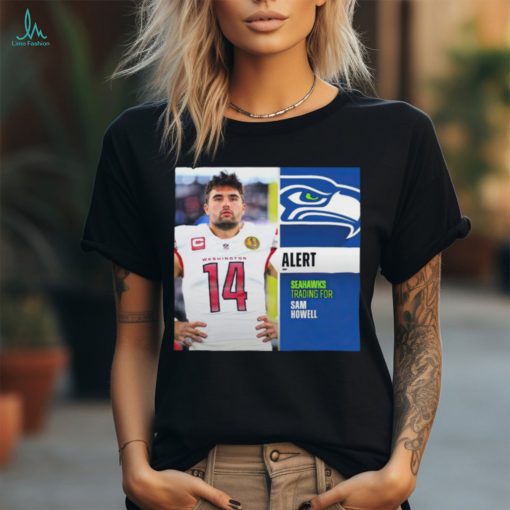 Seattle Seahawks trading for Sam Howell shirt