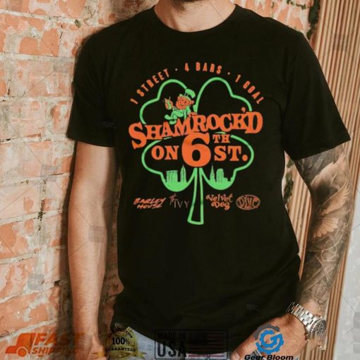 Shamrock’d on 6th shirt